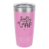 Salty AF 2 - Laser Engraved Stainless Steel Drinkware - 1465 -