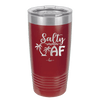 Salty AF 2 - Laser Engraved Stainless Steel Drinkware - 1465 -