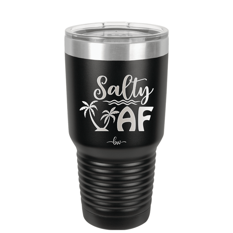Salty AF 2 - Laser Engraved Stainless Steel Drinkware - 1465 -