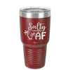 Salty AF 2 - Laser Engraved Stainless Steel Drinkware - 1465 -
