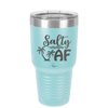 Salty AF 2 - Laser Engraved Stainless Steel Drinkware - 1465 -