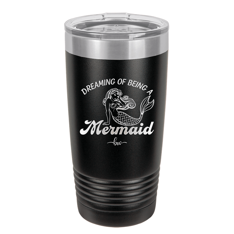 Dreaming of Being a Mermaid 1 - Laser Engraved Stainless Steel Drinkware - 1469 -