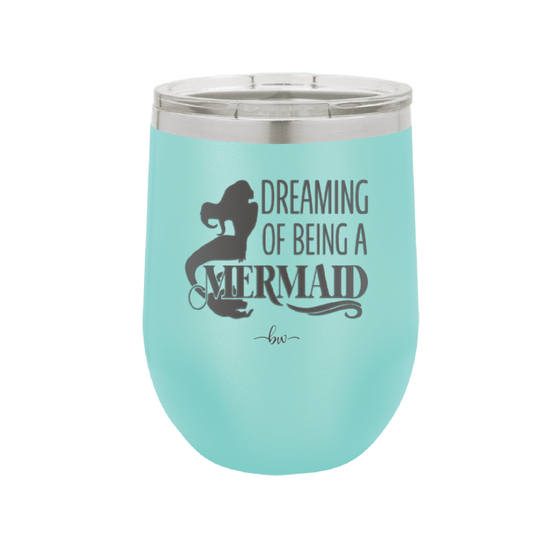 Dreaming of Being a Mermaid 2 - Laser Engraved Stainless Steel Drinkware - 1470 -