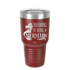 Dreaming of Being a Mermaid 2 - Laser Engraved Stainless Steel Drinkware - 1470 -