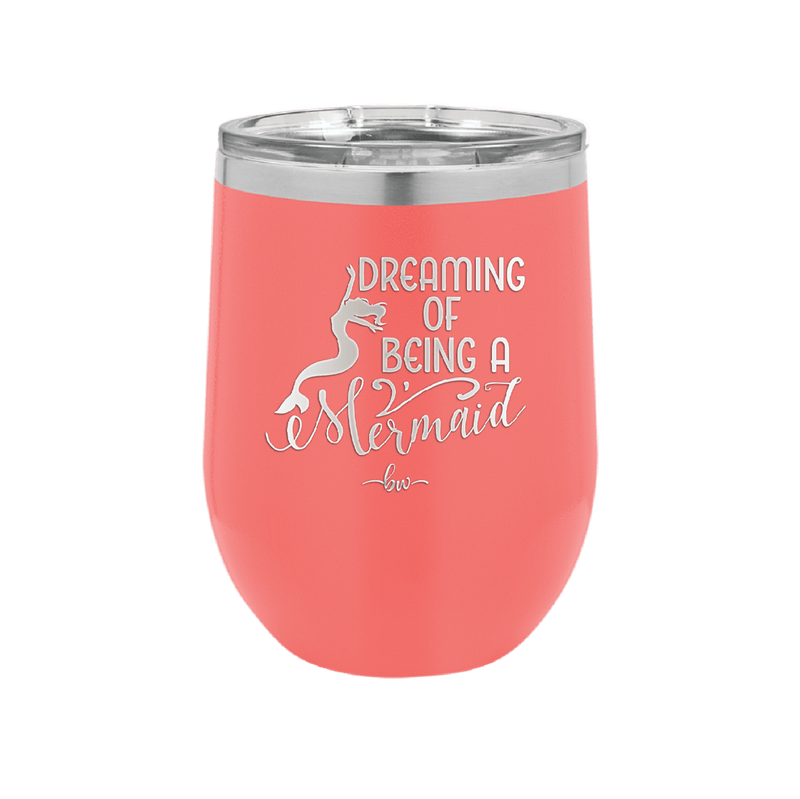 Dreaming of Being a Mermaid 3 - Laser Engraved Stainless Steel Drinkware - 1471 -