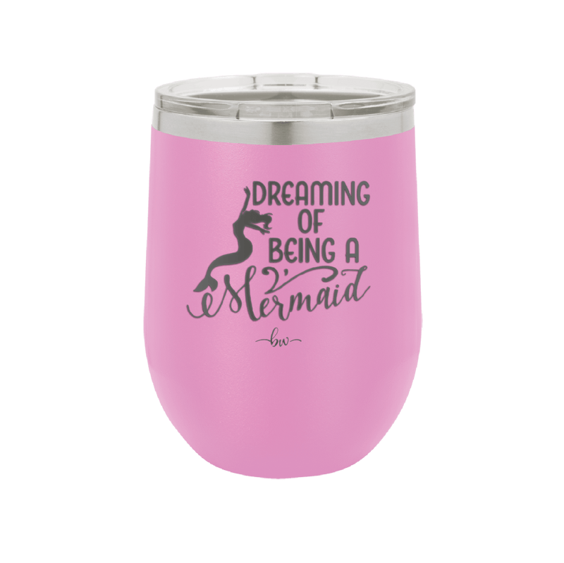 Dreaming of Being a Mermaid 3 - Laser Engraved Stainless Steel Drinkware - 1471 -