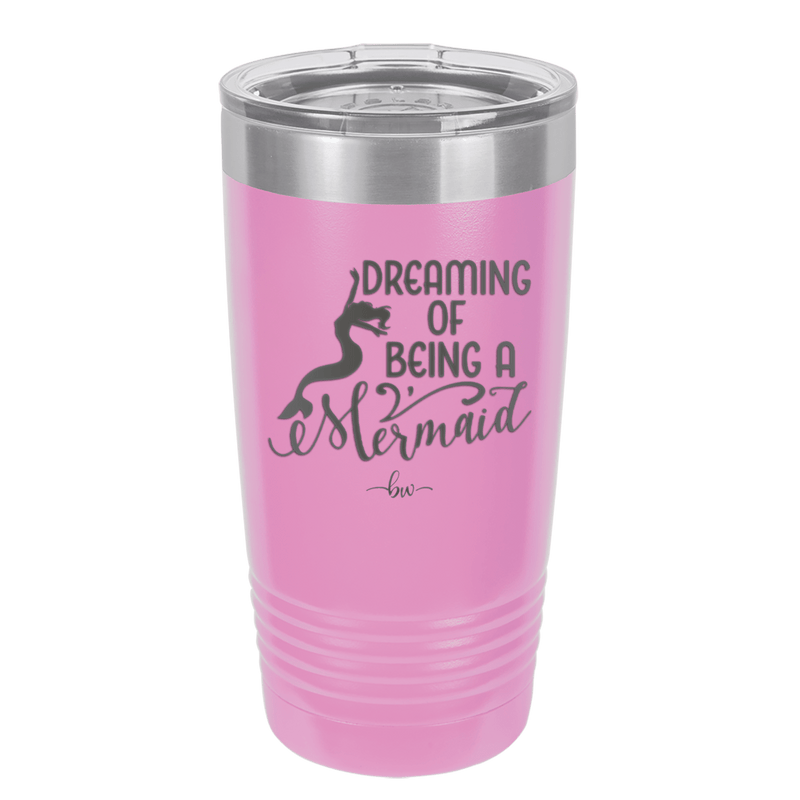 Dreaming of Being a Mermaid 3 - Laser Engraved Stainless Steel Drinkware - 1471 -
