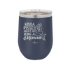 Kinda Pissed About Not Being a Mermaid 1 - Laser Engraved Stainless Steel Drinkware - 1472 -