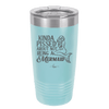 Kinda Pissed About Not Being a Mermaid 1 - Laser Engraved Stainless Steel Drinkware - 1472 -