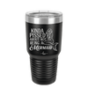 Kinda Pissed About Not Being a Mermaid 1 - Laser Engraved Stainless Steel Drinkware - 1472 -