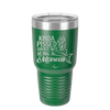 Kinda Pissed About Not Being a Mermaid 1 - Laser Engraved Stainless Steel Drinkware - 1472 -