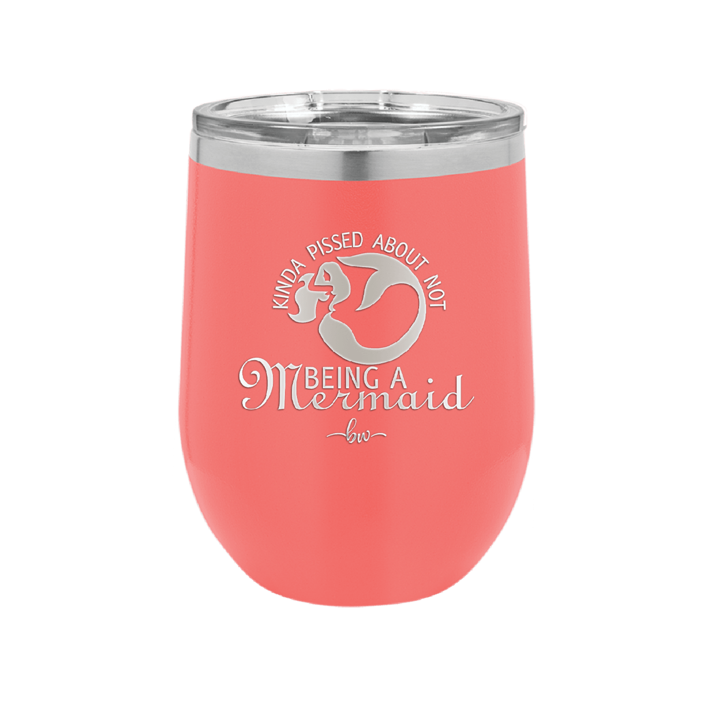 Kinda Pissed About Not Being a Mermaid 2 - Laser Engraved Stainless Steel Drinkware - 1473 -