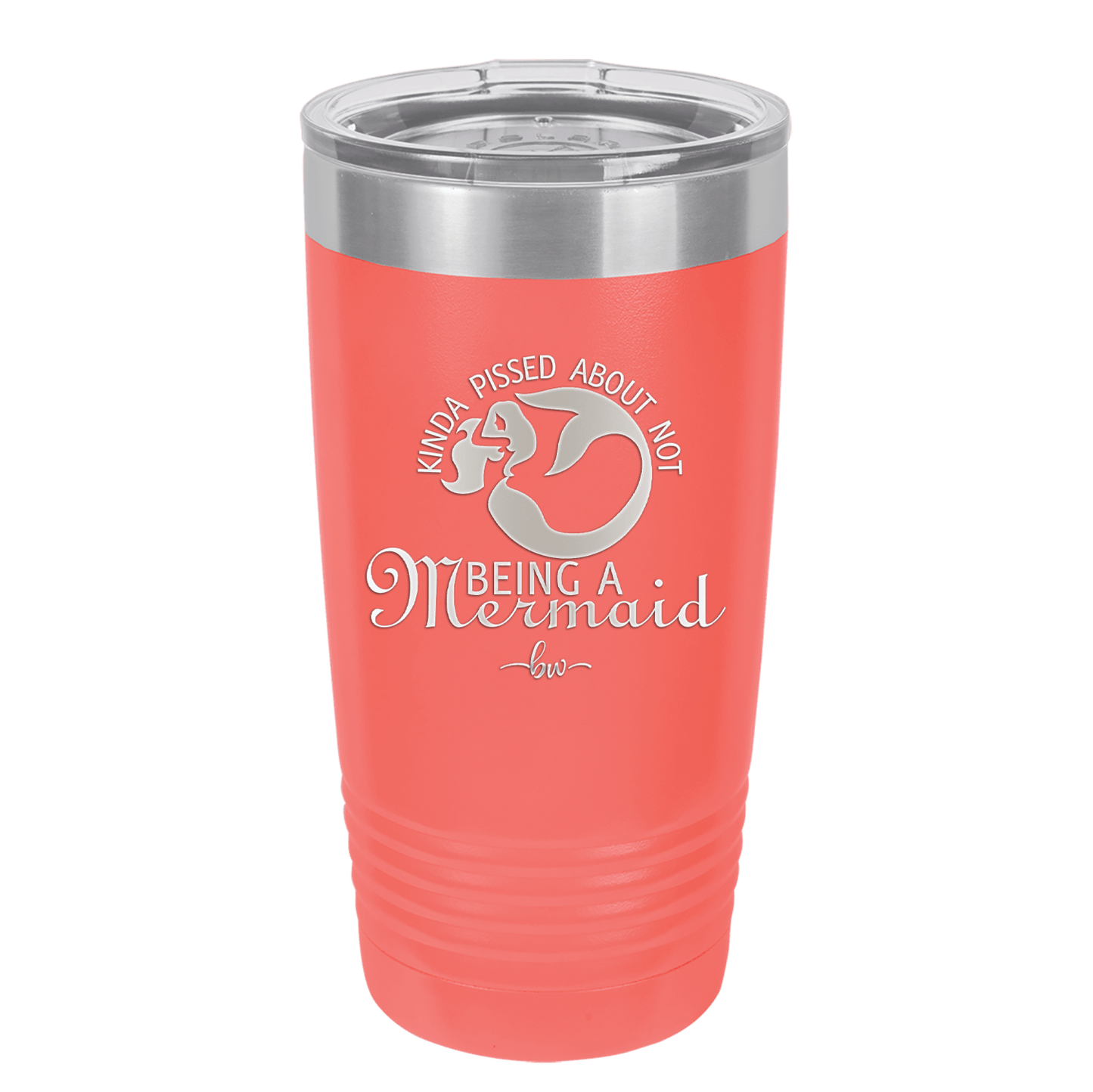 Kinda Pissed About Not Being a Mermaid 2 - Laser Engraved Stainless Steel Drinkware - 1473 -