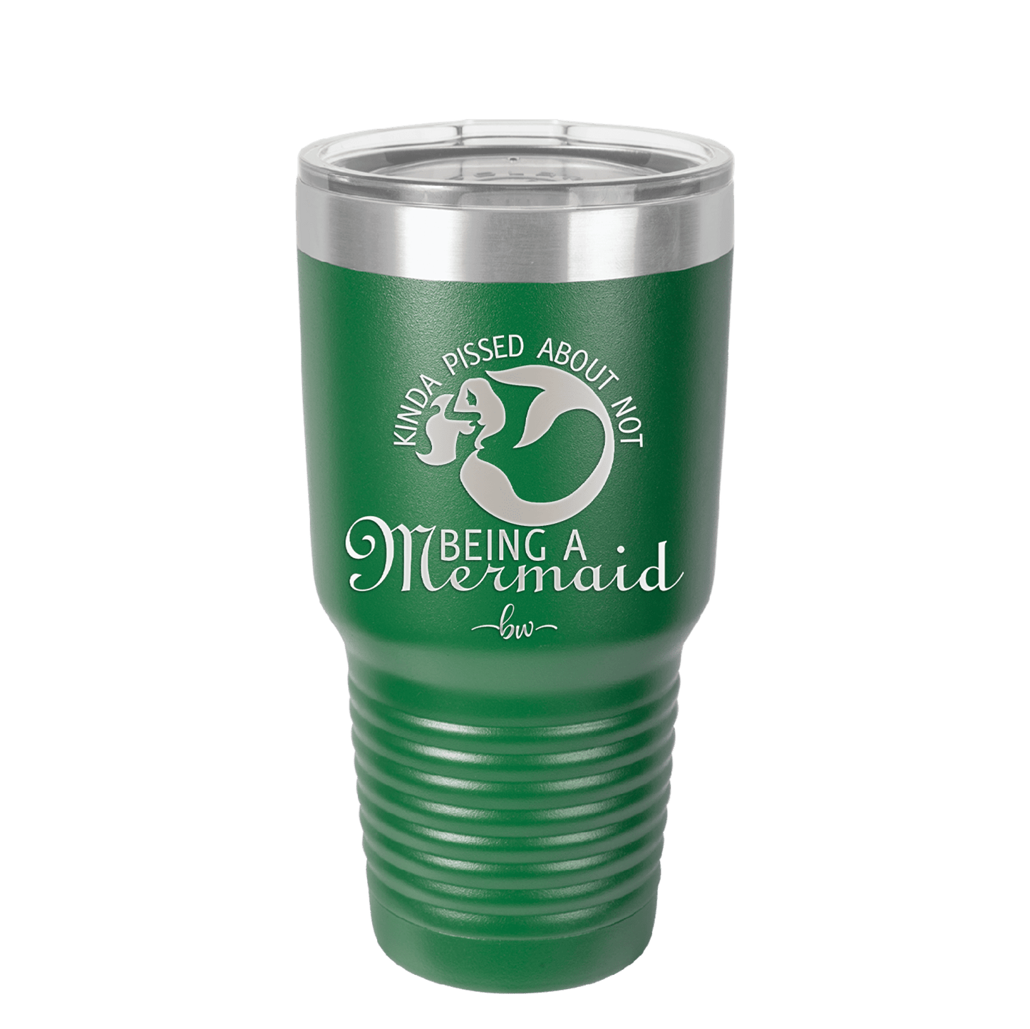 Kinda Pissed About Not Being a Mermaid 2 - Laser Engraved Stainless Steel Drinkware - 1473 -
