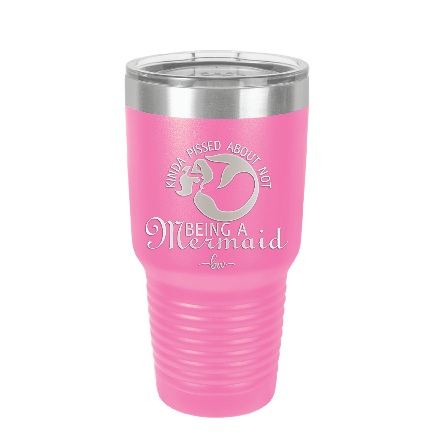 Kinda Pissed About Not Being a Mermaid 2 - Laser Engraved Stainless Steel Drinkware - 1473 -