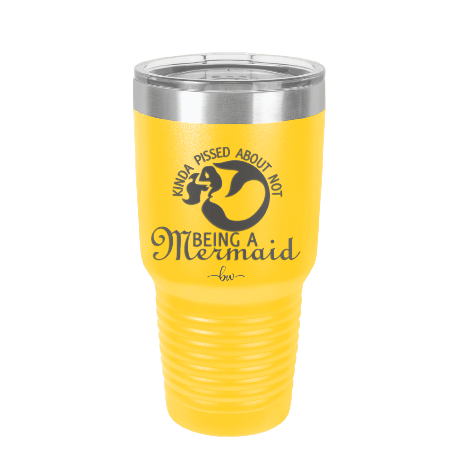 Kinda Pissed About Not Being a Mermaid 2 - Laser Engraved Stainless Steel Drinkware - 1473 -