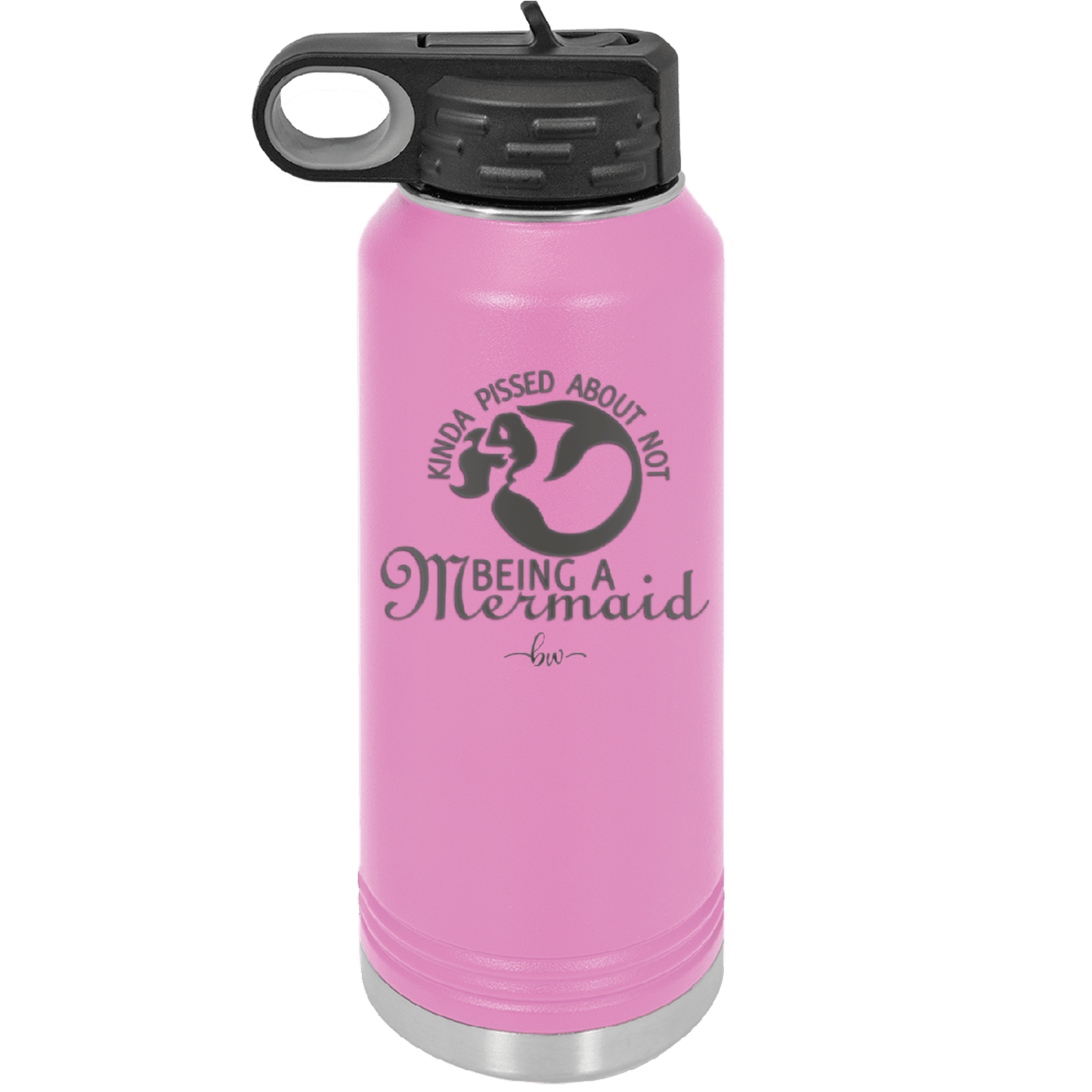 Kinda Pissed About Not Being a Mermaid 2 - Laser Engraved Stainless Steel Drinkware - 1473 -