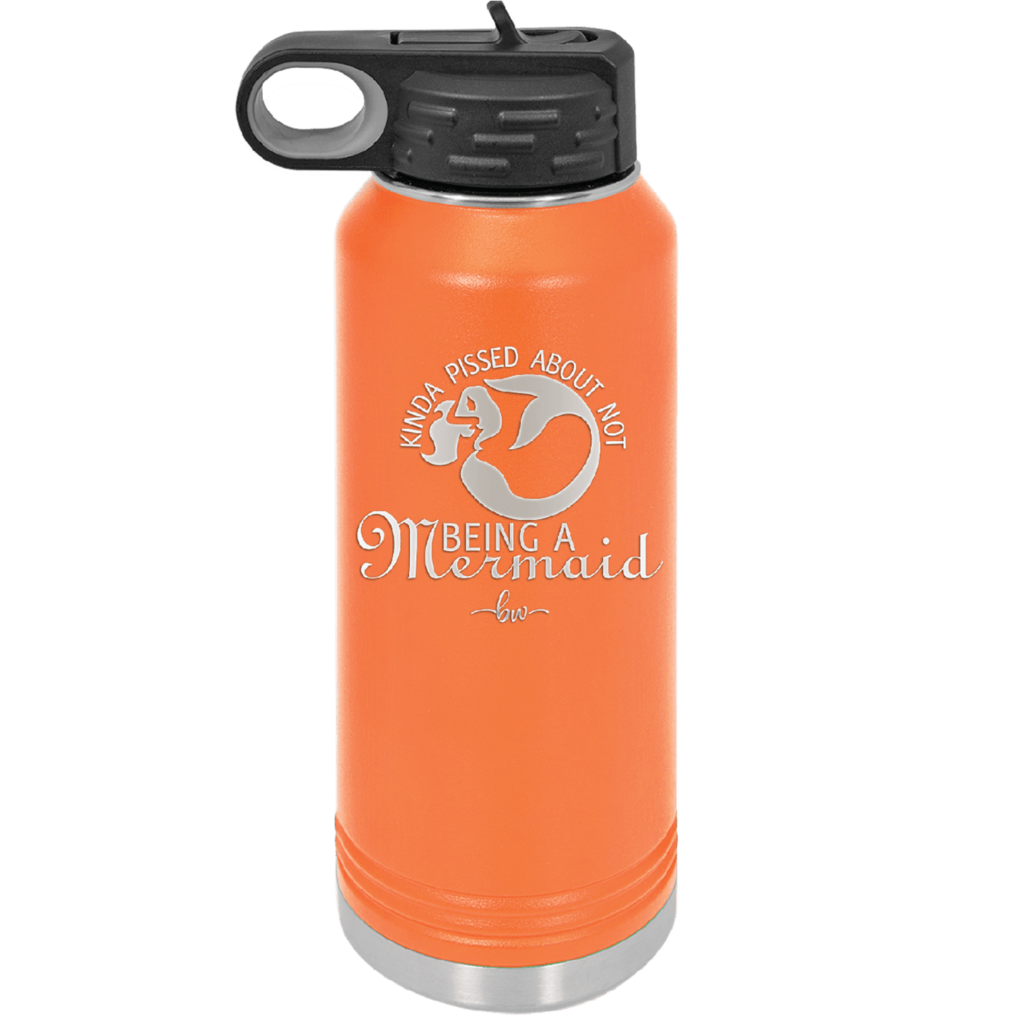 Kinda Pissed About Not Being a Mermaid 2 - Laser Engraved Stainless Steel Drinkware - 1473 -