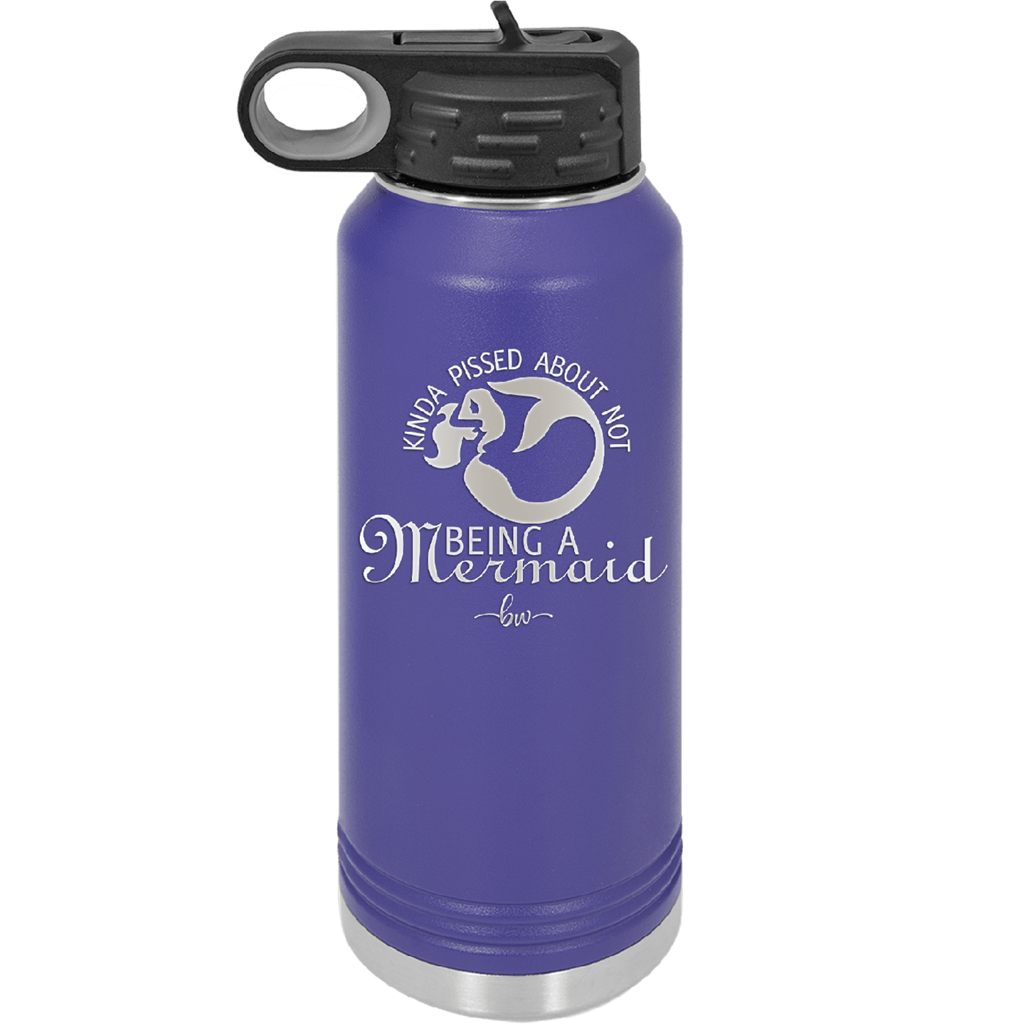 Kinda Pissed About Not Being a Mermaid 2 - Laser Engraved Stainless Steel Drinkware - 1473 -