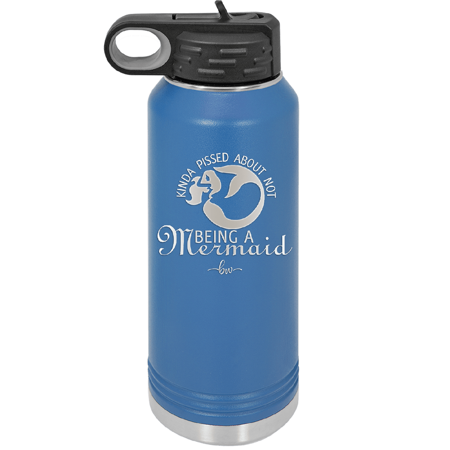 Kinda Pissed About Not Being a Mermaid 2 - Laser Engraved Stainless Steel Drinkware - 1473 -
