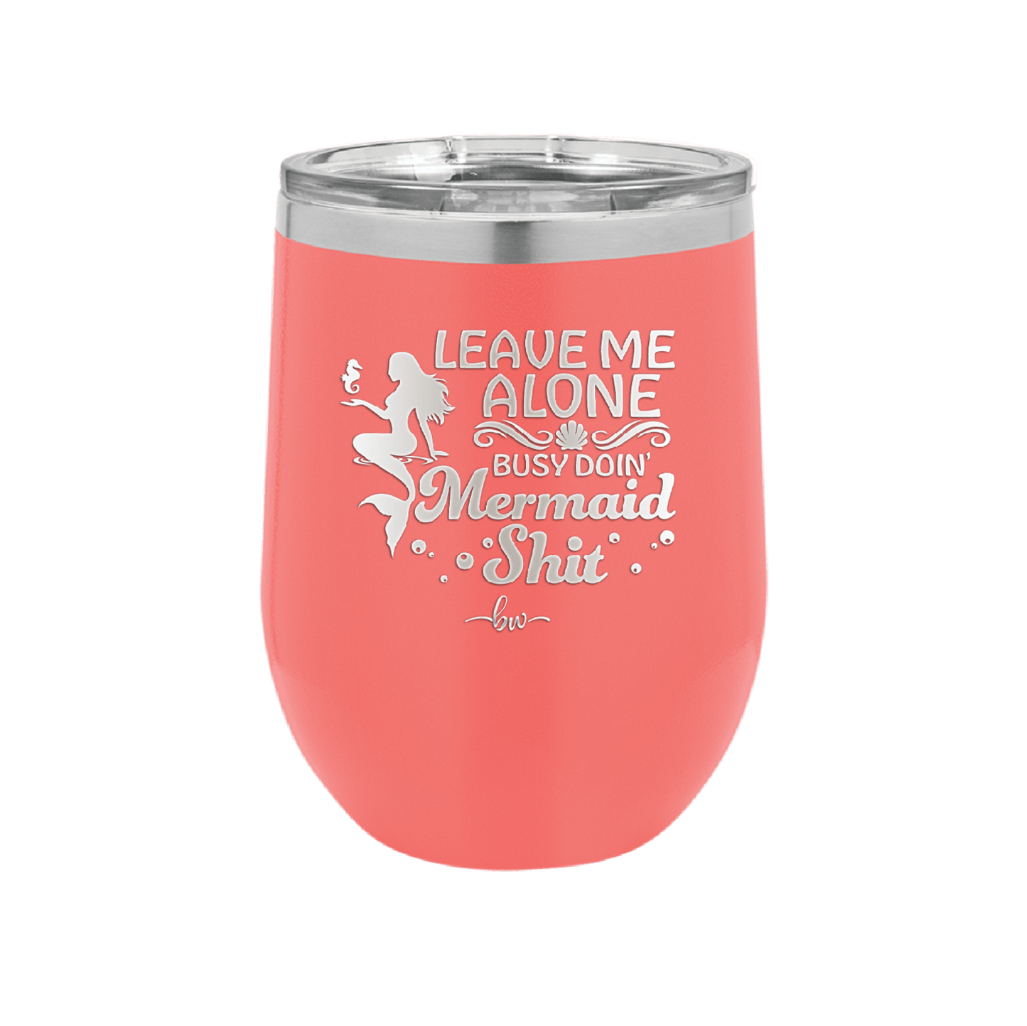 Leave Me Alone Busy Doin Mermaid Shit 1 - Laser Engraved Stainless Steel Drinkware - 1475 -
