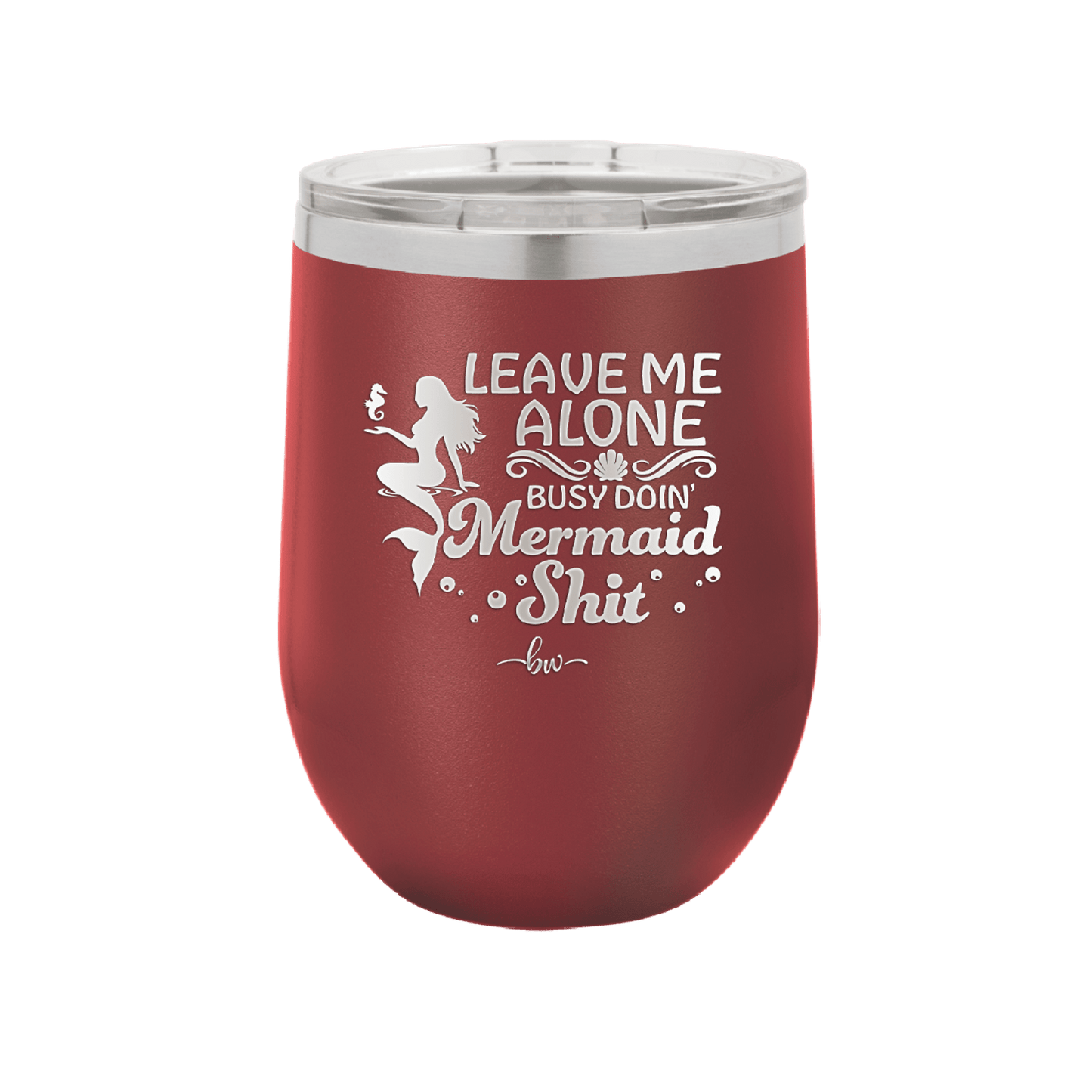 Leave Me Alone Busy Doin Mermaid Shit 1 - Laser Engraved Stainless Steel Drinkware - 1475 -