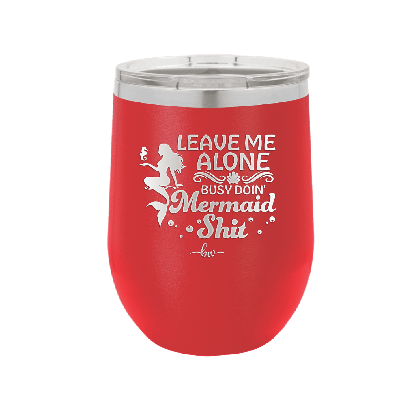 Leave Me Alone Busy Doin Mermaid Shit 1 - Laser Engraved Stainless Steel Drinkware - 1475 -