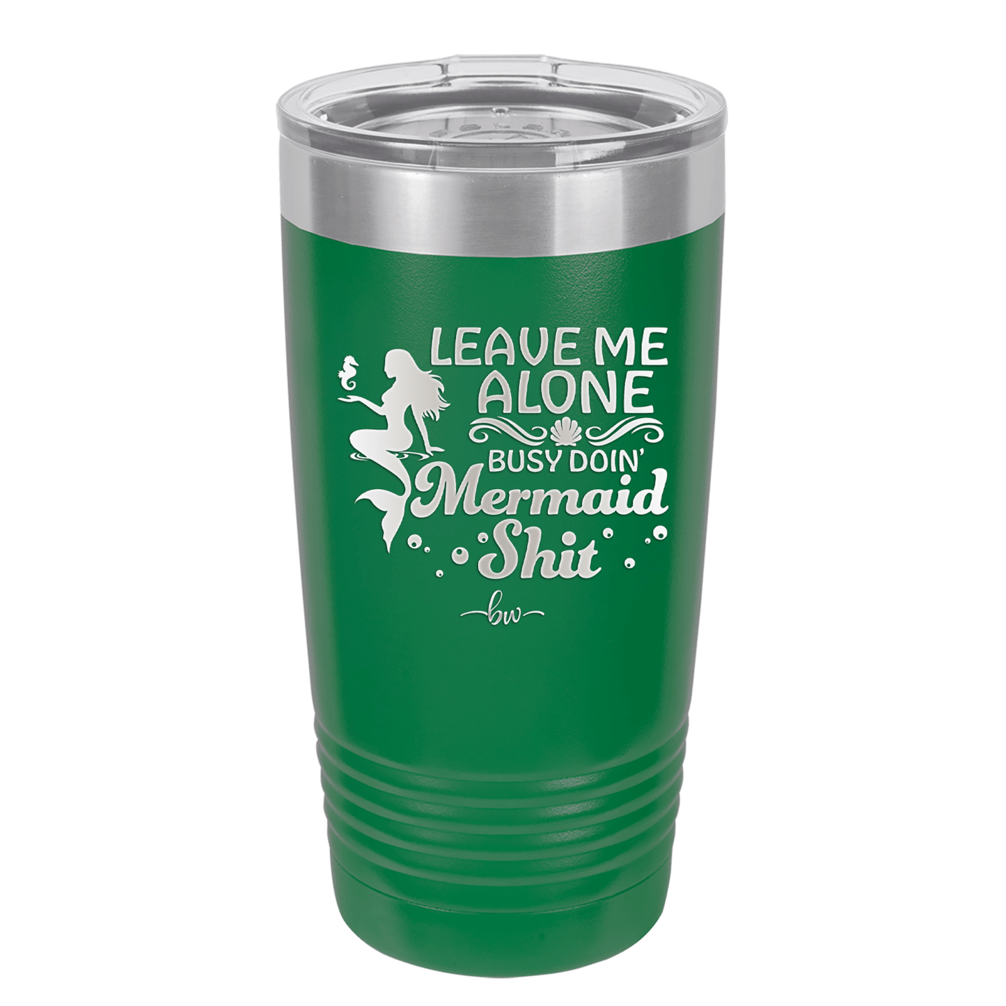 Leave Me Alone Busy Doin Mermaid Shit 1 - Laser Engraved Stainless Steel Drinkware - 1475 -