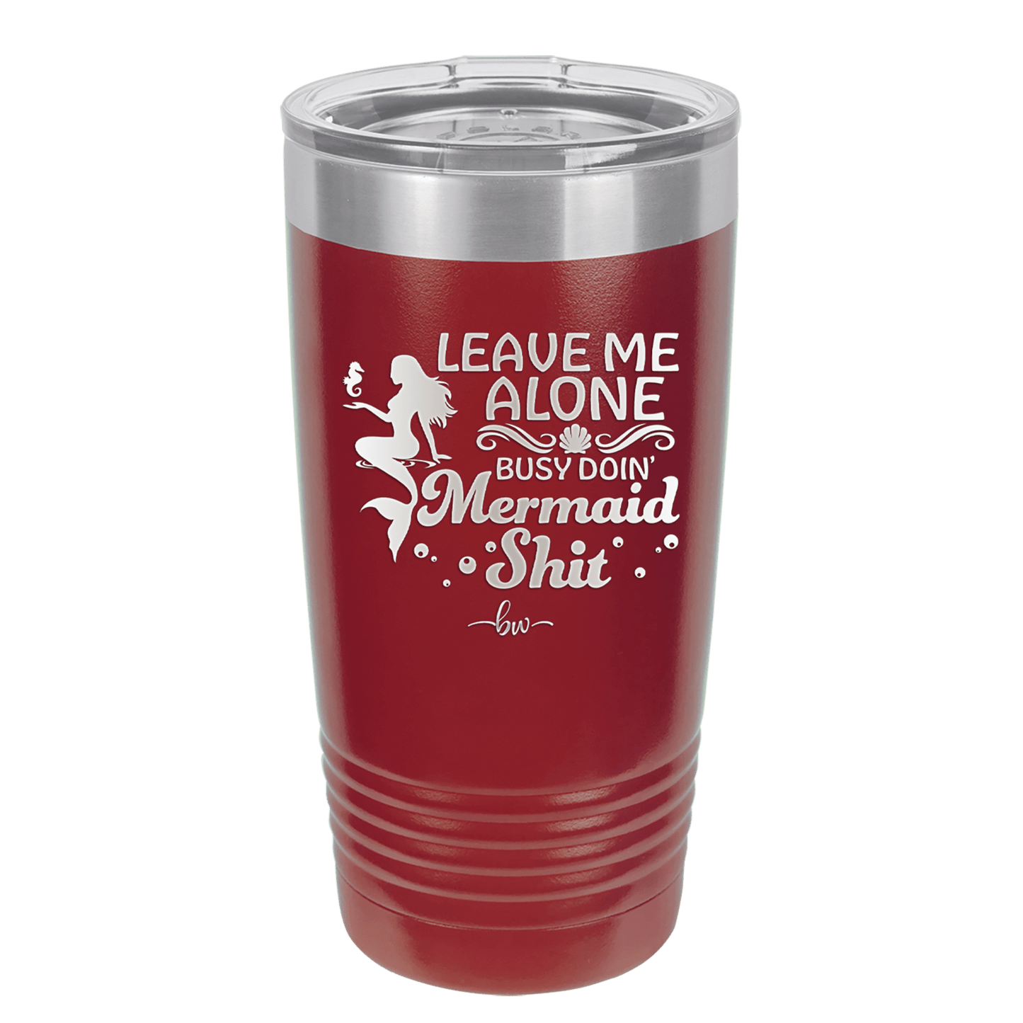 Leave Me Alone Busy Doin Mermaid Shit 1 - Laser Engraved Stainless Steel Drinkware - 1475 -