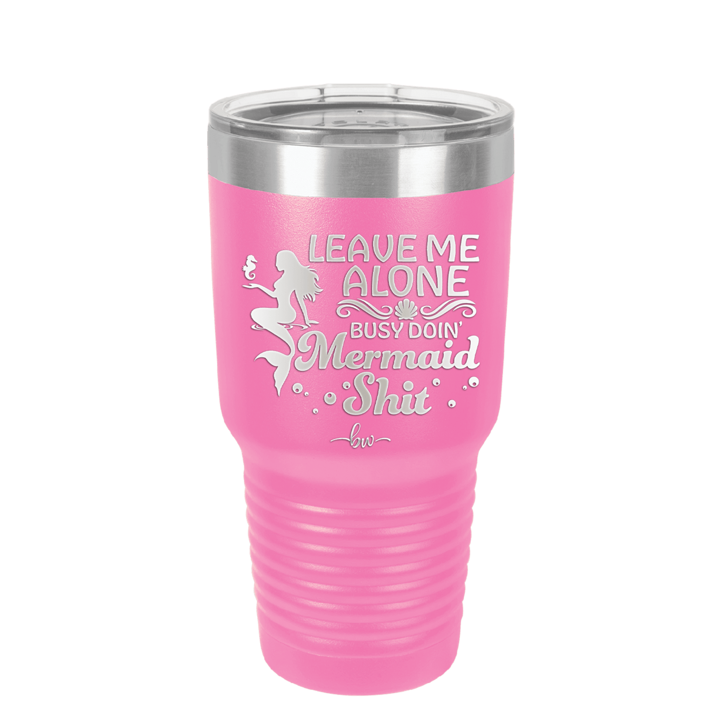Leave Me Alone Busy Doin Mermaid Shit 1 - Laser Engraved Stainless Steel Drinkware - 1475 -