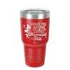 Leave Me Alone Busy Doin Mermaid Shit 1 - Laser Engraved Stainless Steel Drinkware - 1475 -