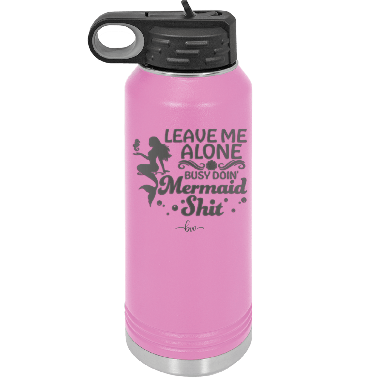 Leave Me Alone Busy Doin Mermaid Shit 1 - Laser Engraved Stainless Steel Drinkware - 1475 -