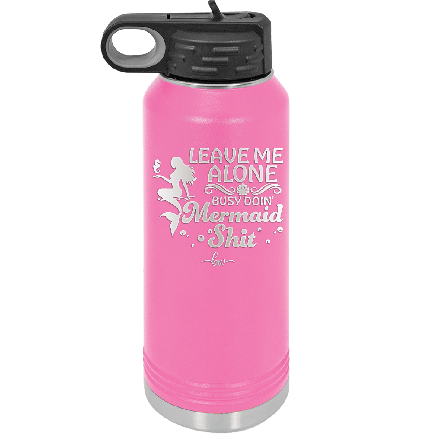Leave Me Alone Busy Doin Mermaid Shit 1 - Laser Engraved Stainless Steel Drinkware - 1475 -