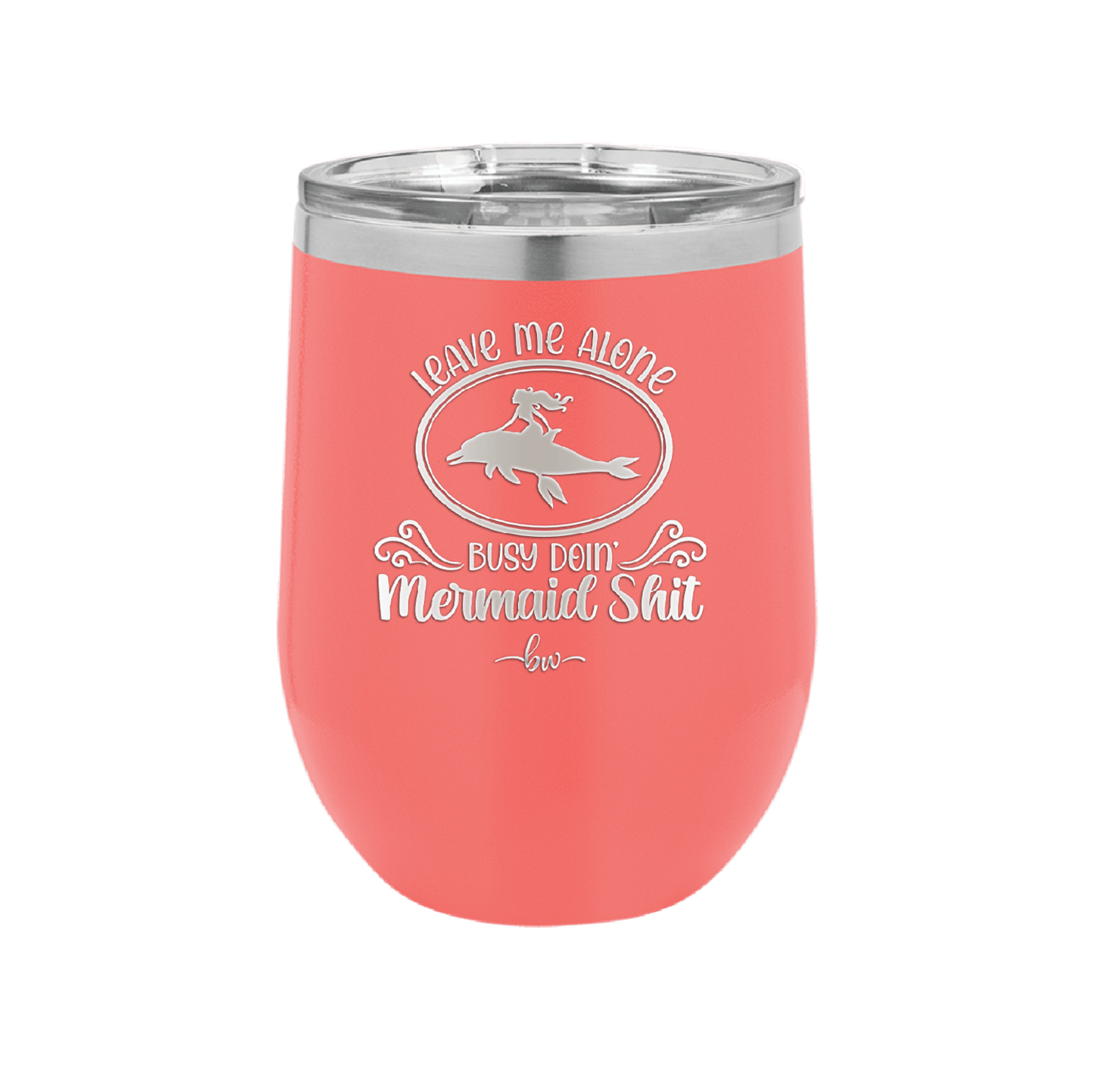 Leave Me Alone Busy Doin Mermaid Shit 2 - Laser Engraved Stainless Steel Drinkware - 1476 -