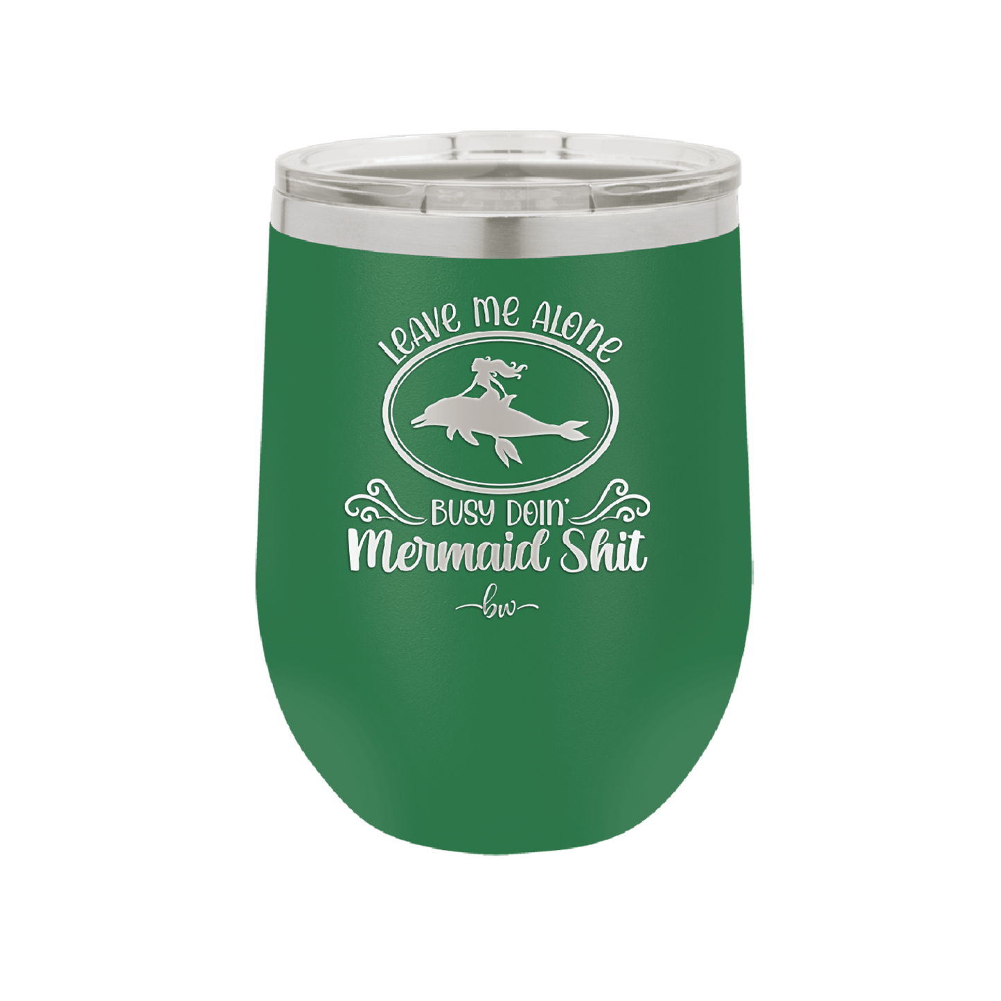 Leave Me Alone Busy Doin Mermaid Shit 2 - Laser Engraved Stainless Steel Drinkware - 1476 -
