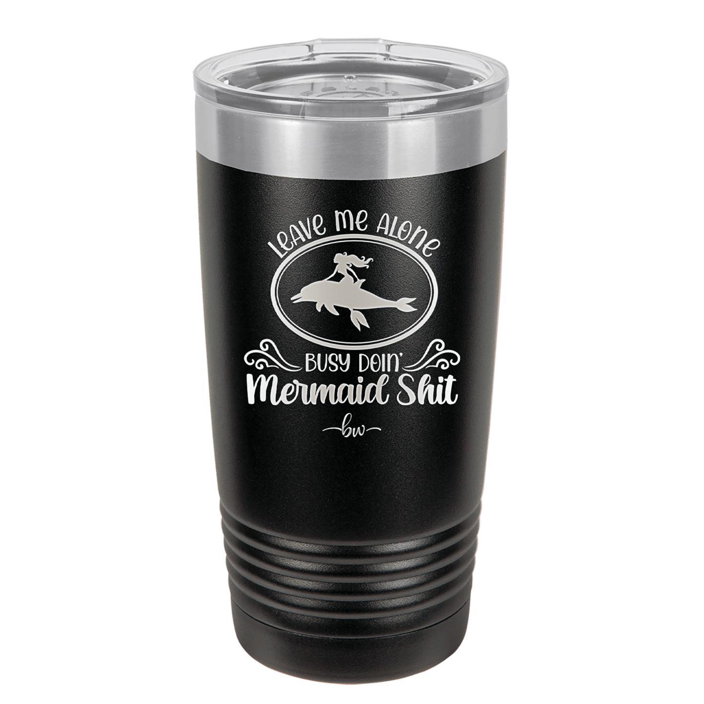 Leave Me Alone Busy Doin Mermaid Shit 2 - Laser Engraved Stainless Steel Drinkware - 1476 -