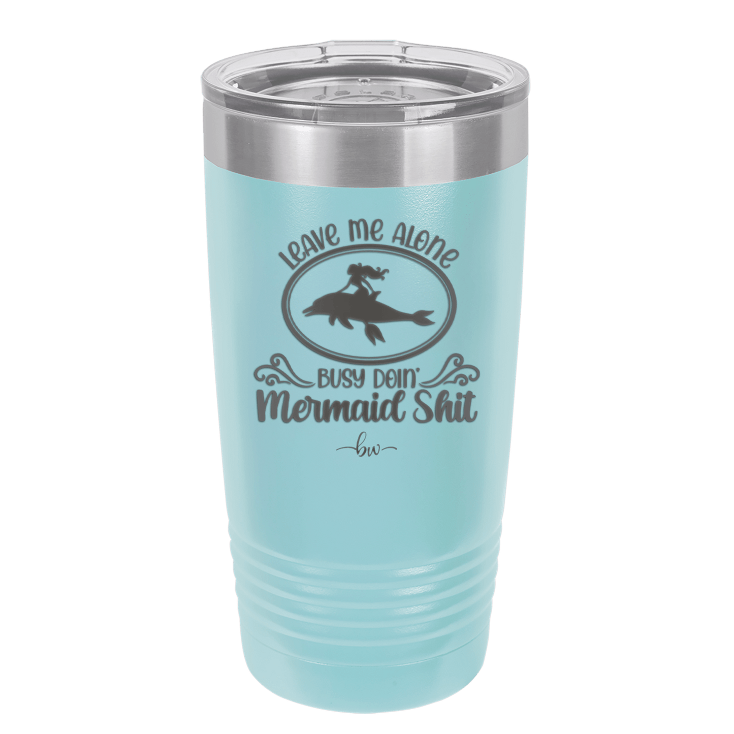 Leave Me Alone Busy Doin Mermaid Shit 2 - Laser Engraved Stainless Steel Drinkware - 1476 -