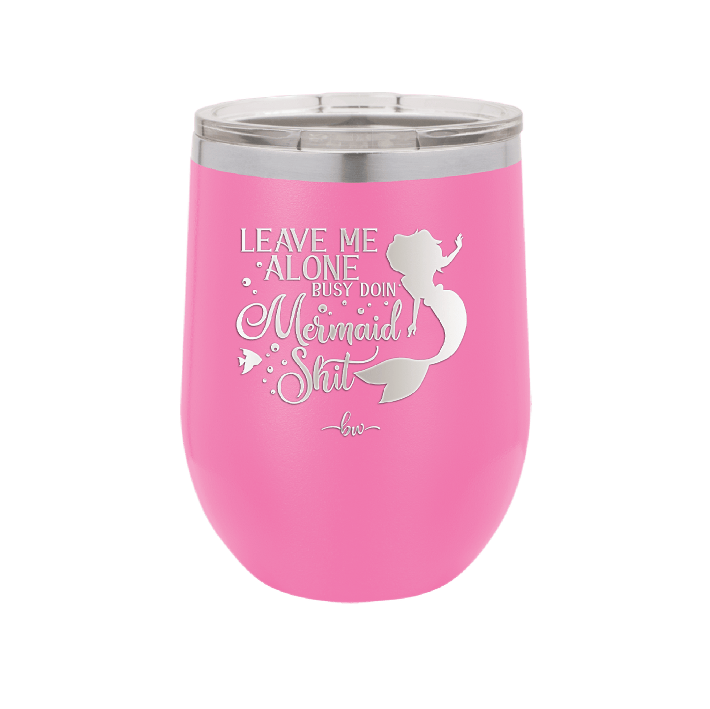 Leave Me Alone Busy Doin Mermaid Shit 3 - Laser Engraved Stainless Steel Drinkware - 1477 -