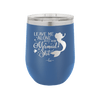 Leave Me Alone Busy Doin Mermaid Shit 3 - Laser Engraved Stainless Steel Drinkware - 1477 -