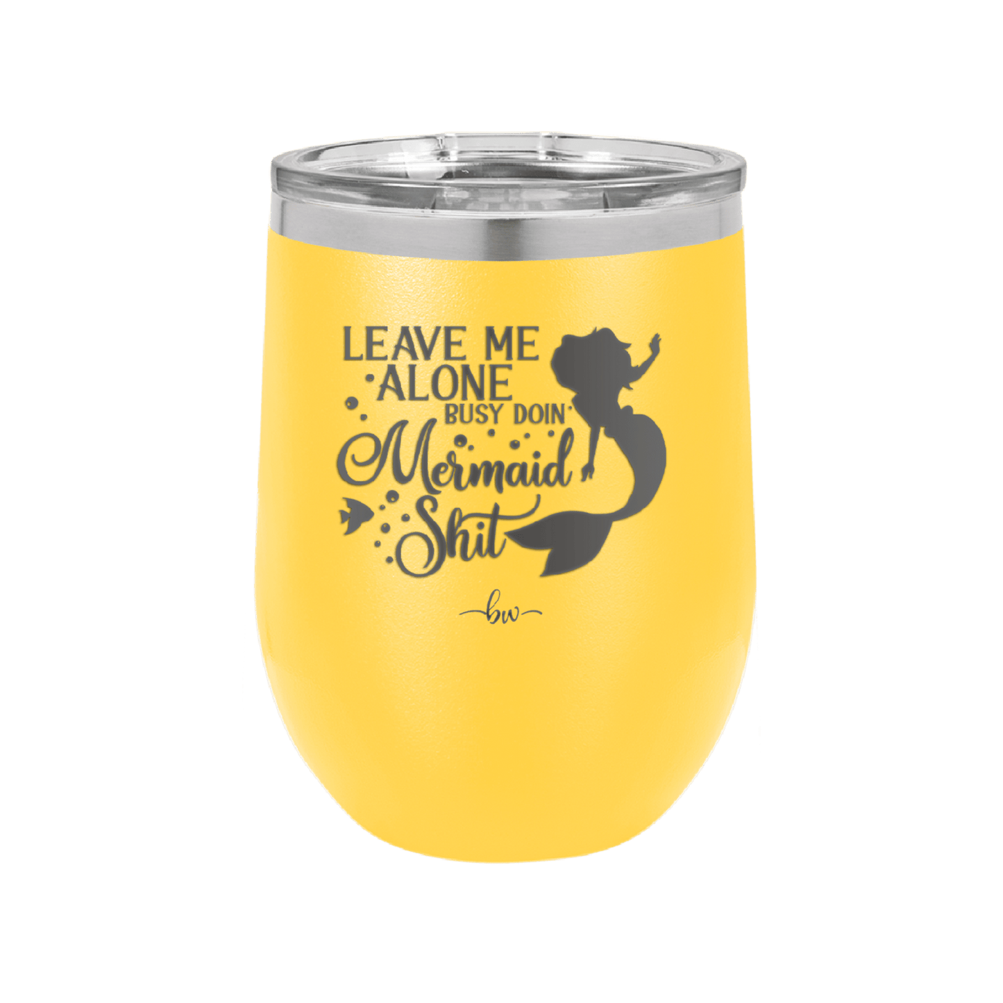 Leave Me Alone Busy Doin Mermaid Shit 3 - Laser Engraved Stainless Steel Drinkware - 1477 -
