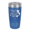 Leave Me Alone Busy Doin Mermaid Shit 3 - Laser Engraved Stainless Steel Drinkware - 1477 -