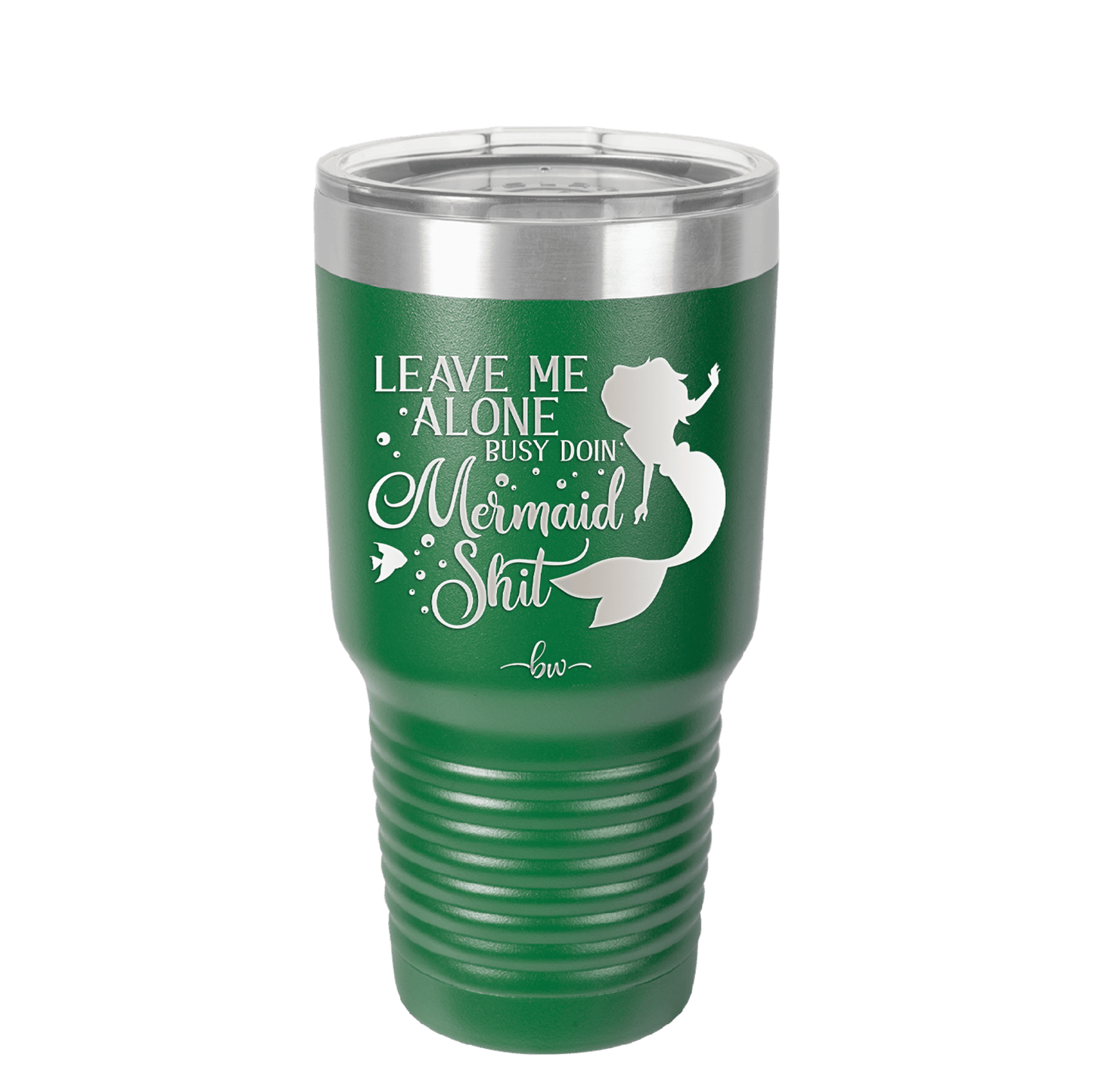 Leave Me Alone Busy Doin Mermaid Shit 3 - Laser Engraved Stainless Steel Drinkware - 1477 -