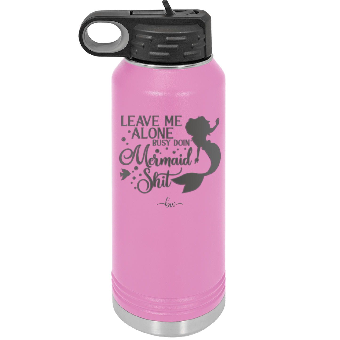 Leave Me Alone Busy Doin Mermaid Shit 3 - Laser Engraved Stainless Steel Drinkware - 1477 -