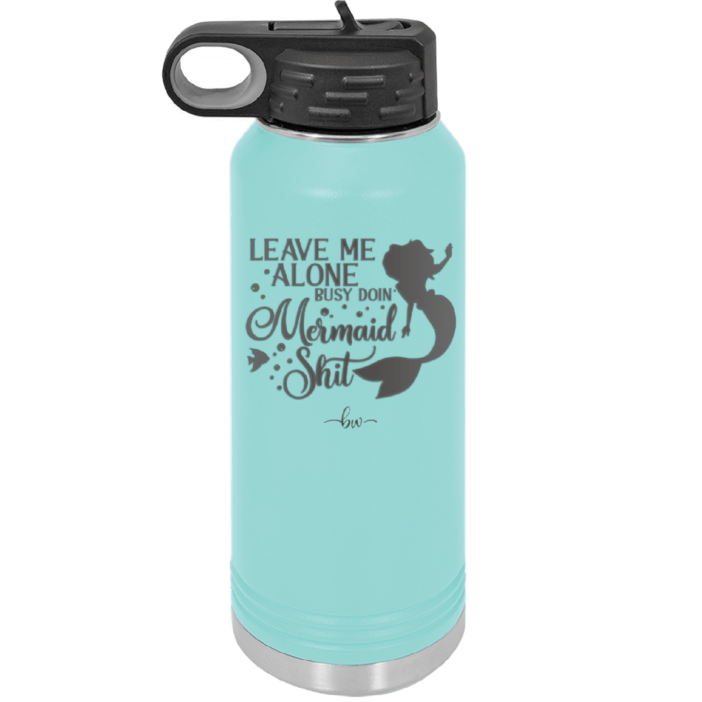 Leave Me Alone Busy Doin Mermaid Shit 3 - Laser Engraved Stainless Steel Drinkware - 1477 -