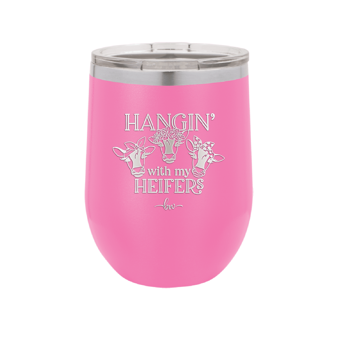 Hangin' with My Heifers 1 - Laser Engraved Stainless Steel Drinkware - 1491 -