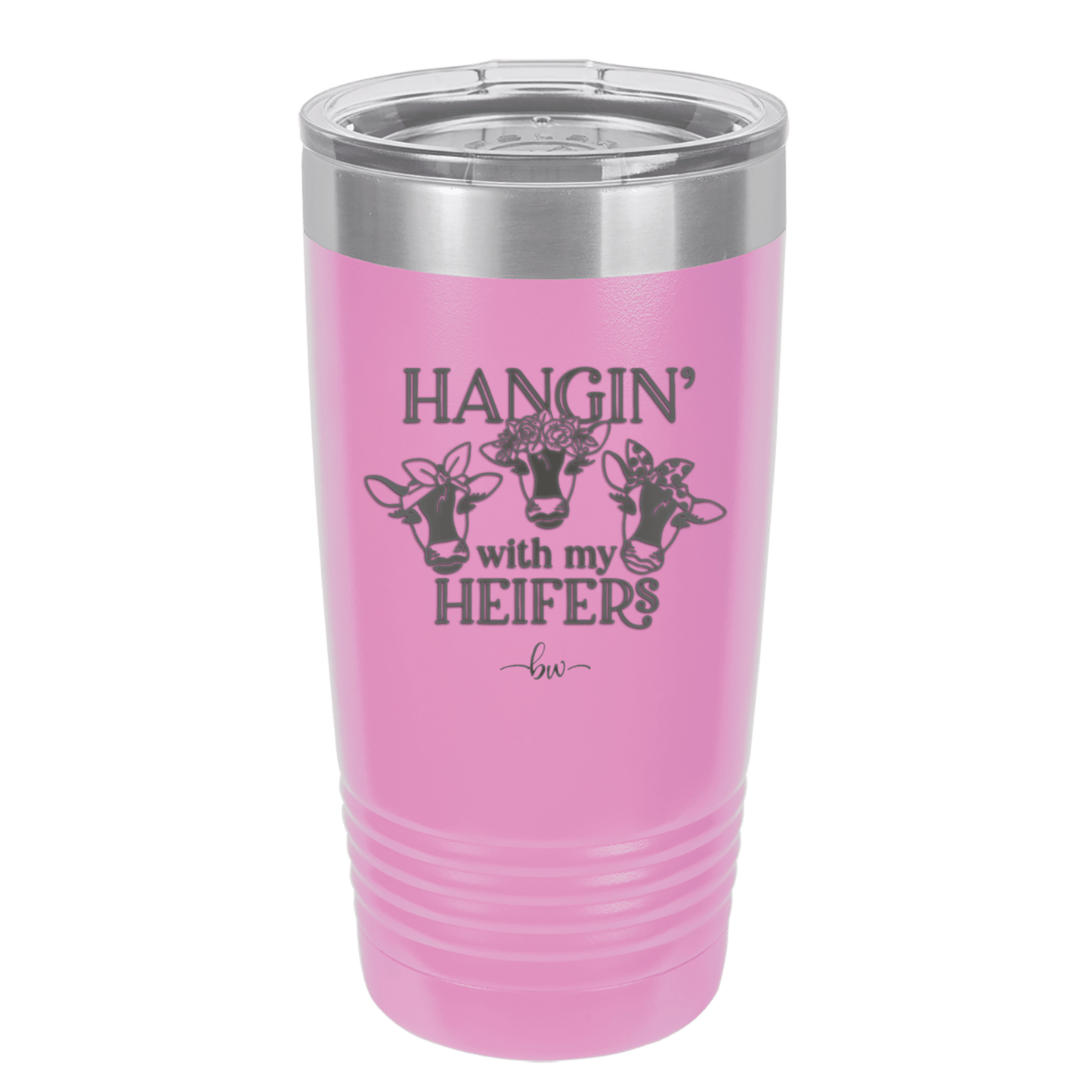Hangin' with My Heifers 1 - Laser Engraved Stainless Steel Drinkware - 1491 -
