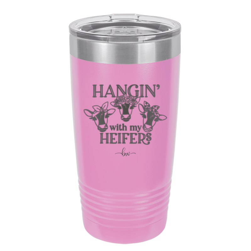 Hangin' with My Heifers 1 - Laser Engraved Stainless Steel Drinkware - 1491 -