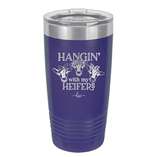Hangin' with My Heifers 1 - Laser Engraved Stainless Steel Drinkware - 1491 -