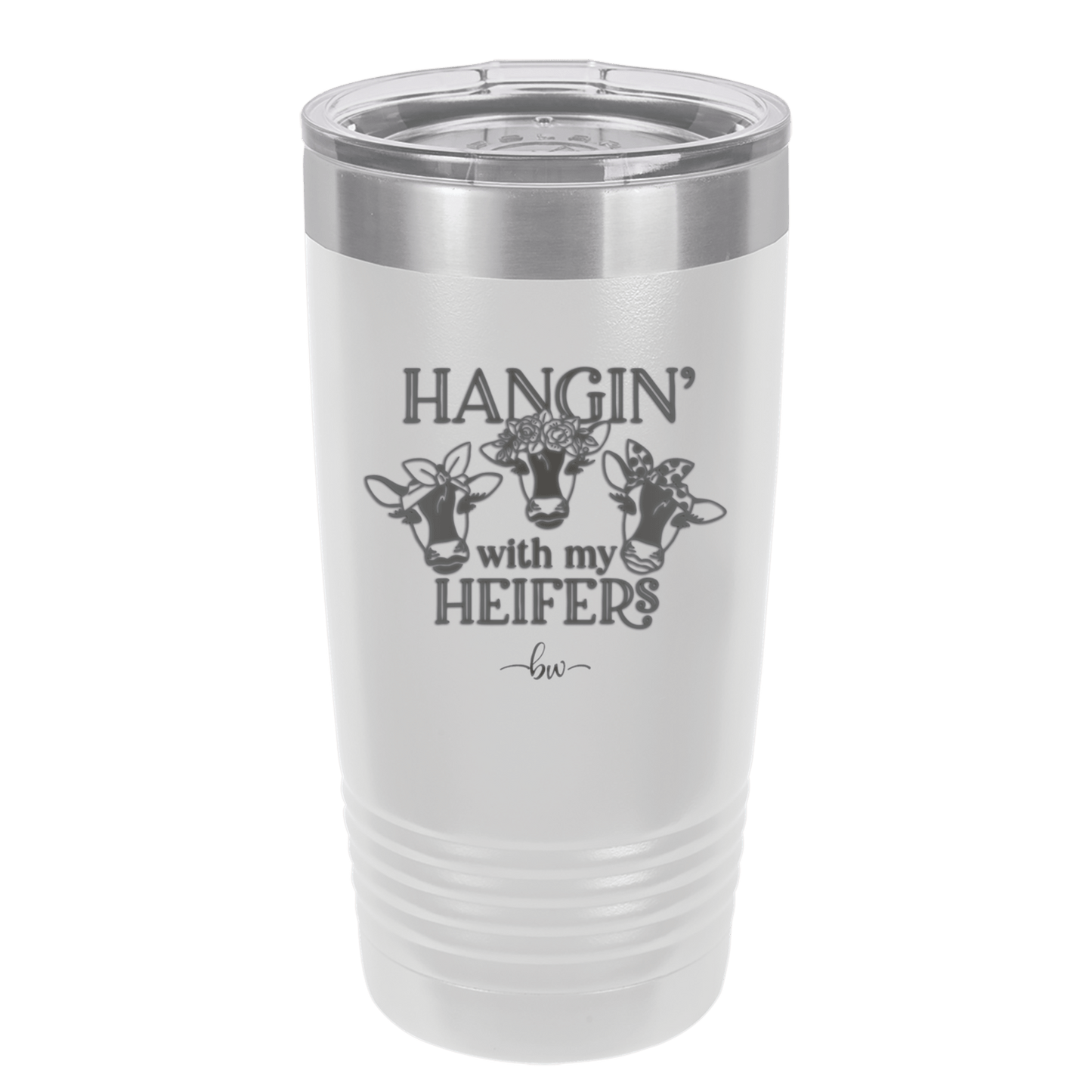 Hangin' with My Heifers 1 - Laser Engraved Stainless Steel Drinkware - 1491 -