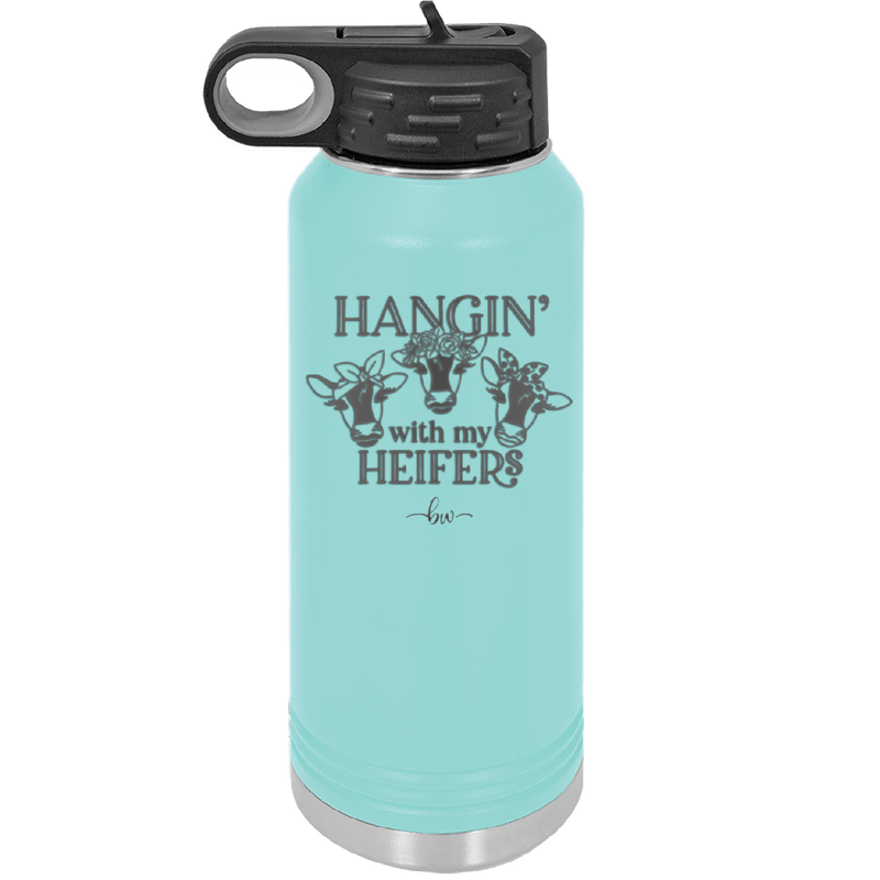 Hangin' with My Heifers 1 - Laser Engraved Stainless Steel Drinkware - 1491 -